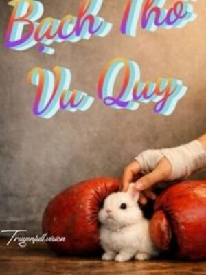 Bạch Thố Vu Quy - Mộc Phong Khinh Niên