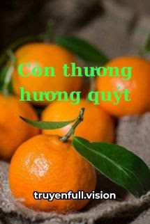 Còn Thương Hương Quýt - Adam. cc