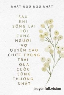 Cùng Vợ Quyền Cao Chức Trọng Trải Qua Cuộc Sống Thường Nhật