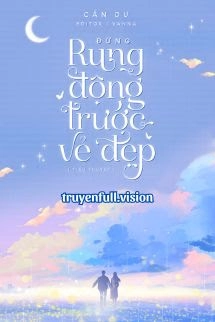Đừng Rung Động Trước Vẻ Đẹp