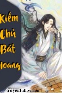 Kiếm Chủ Bát Hoang - Hàn Vô Phong