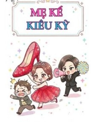 Mẹ Kế Kiêu Kỳ - Không Dục Cẩm