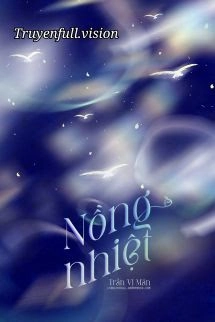 Nồng Nhiệt - Trần Vị Mãn