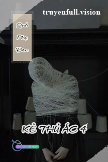 Quả Phụ Đen - Kẻ Thủ Ác 4