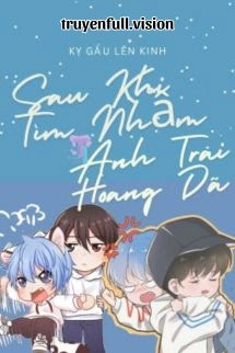 Sau Khi Tìm Nhầm Anh Trai Hoang Dã