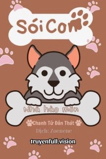 Sói Con Nhà Hào Môn - Chanh Tử Đản Thát