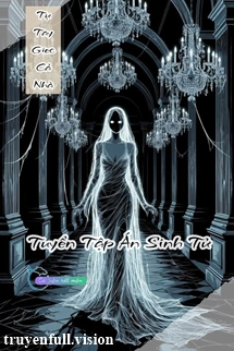 Tự Tay Giec Cả Nhà - Tuyển Tập Án Sinh Tử